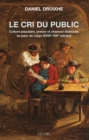 Image for Le Cri du public: Culture populaire, presse et chanson dialectale au pays de Liege (XVIIIe-XIXe siecles)