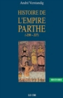 Image for Histoire de l&#39;empire parthe (-250 - 227): A la decouverte d&#39;une civilisation meconnue