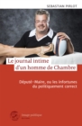 Image for Le journal intime d&#39;un homme de Chambre: Depute-Maire, ou les infortunes du politiquement correct