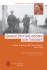 Image for Quand j&#39;ecrirai encore une histoire: Cahiers de guerre a Nil-Saint-Vincent, 1944-1945