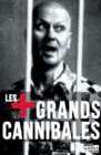 Image for Les Plus Grands Cannibales: Enquete Sur L&#39;un Des Plus Grands Tabous De Notre Societe