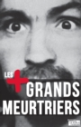 Image for Les Plus Grands Meurtriers: Psychologie Des Tueurs En Serie