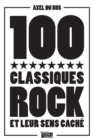 Image for 100 Classiques Rock Et Leur Sens Cache: Anthologie Musicale