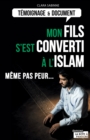 Image for Mon Fils S&#39;est Converti a L&#39;islam: Le Temoignage D&#39;une Mere