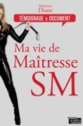 Image for Ma Vie De Maitresse Sm: Entre Erotisme Et Sensualite