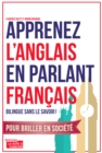 Image for Apprenez L&#39;anglais En Parlant Francais: Bilingue Sans Le Savoir