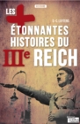 Image for Les Plus Etonnantes Histoires Du Iiie Reich: Les Derniers Secrets D&#39;hitler, Staline Et Mussolini