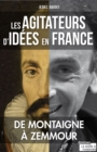Image for Les Agitateurs D&#39;idees En France: De Montaigne a Zemmour