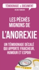 Image for Les Peches Mignons De L&#39;anorexie: Un Temoignage Decale Sur Ce Trouble Alimentaire
