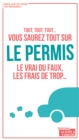 Image for Vous Saurez Tout Sur Le Permis: Un Livre Rassurant Pour Les Maudits Du Volant
