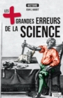 Image for Les Plus Grandes Erreurs De La Science: A L&#39;origine Des Plus Importantes Decouvertes Scientifiques