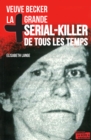 Image for La Plus Grande Serial-killer De Tous Les Temps: Veuve Becker