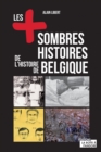 Image for Les Plus Sombres Histoires De L&#39;histoire De Belgique: Secrets Et Anecdotes