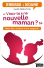 Image for Veux-tu une nouvelle maman?: Mere-fille, histoire d&#39;une adoption