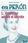 Image for Eva Peron: L&#39;Argentine adulee et decriee