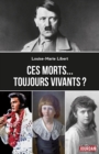 Image for Ces morts... toujours vivants ?: Figures historiques