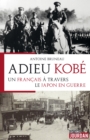 Image for Adieu Kobe: Un Francais a travers le Japon en guerre.