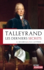 Image for Talleyrand, les derniers secrets: Histoire d&#39;un homme.