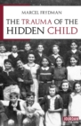 Image for trauma of the hidden child: Children under the Occupation.