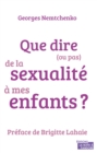 Image for Que dire (ou pas) de la sexualite a mes enfants ?: Education sexuelle