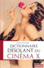 Image for Dictionnaire desolant du cinema X: Histoire du cinema