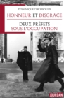 Image for Honneur et disgrace: Deux prefets sous l&#39;occupation