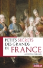 Image for Petits secrets des grands de France: Essai