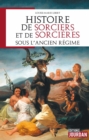 Image for Histoire de sorciers et de sorcieres sous l&#39;Ancien regime: Essai historique