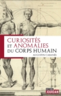 Image for Curiosites et anomalies du corps humain: Essai historique
