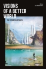 Image for Visions of a better world  : applied science-fiction that may be your future