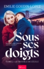 Image for Sous Ses Doigts - Tome 2