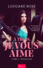 Image for A trois, je vous aime - Tome 2