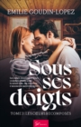 Image for Sous Ses Doigts - Tome 3