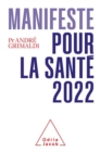 Image for Manifeste pour la sante 2022: 20 ans d&#39;egarements : il est temps de changer
