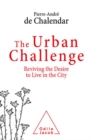 Image for Urban Challenge: Reviving the desire to live in a city