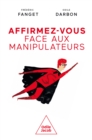 Image for Affirmez-Vous Face Aux Manipulateurs
