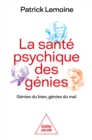 Image for La Sante psychique des genies: Genies du bien, genies du mal