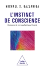 Image for L&#39; Instinct De Conscience: Comment Le Cerveau Fabrique L&#39;esprit