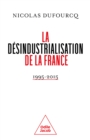 Image for La Desindustrialisation de la France: 1995-2015