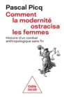 Image for Comment La Modernite Ostracisa Les Femmes: Histoire D&#39;un Combat Anthropologique Sans Fin