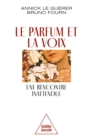 Image for Le Parfum et la Voix: Une rencontre inattendue