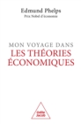 Image for Mon voyage dans les theories economiques