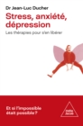 Image for Stress, anxiété, dépression: Les therapies pour s&#39;en liberer