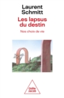Image for Les Lapsus Du Destin, Nos Choix De Vie: Nos Choix De Vie