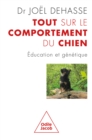 Image for Tout sur le comportement du chien: Education et genetique