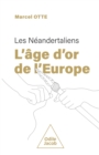 Image for Les Neandertaliens : l&#39;age d&#39;or de l&#39;Europe
