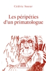 Image for Les Péripéties d&#39;&#39;un primatologue