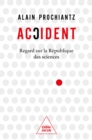 Image for Accident: Regard sur la Republique des sciences