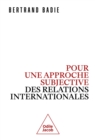 Image for Pour Une Approche Subjective Des Relations Internationales