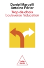 Image for Trop De Choix Bouleverse L&#39;education
